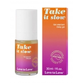 Пролонгирующий гель для мужчин Take It Slow - 30 мл. - Love to Love - купить с доставкой в Петрозаводске