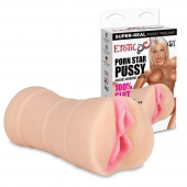 Мастурбатор-вагина PORN STAR PUSSY - Erotic Fantasy - в Петрозаводске купить с доставкой