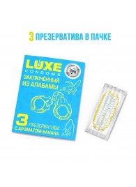 Презервативы  Заключенный из Алабамы  с ароматом банана - 3 шт. - Luxe - купить с доставкой в Петрозаводске