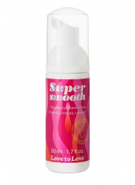 Лубрикант нежнейшая пенка Super Smooth Foaming Intime Lubricant - 50 мл. - Love to Love - купить с доставкой в Петрозаводске