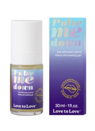 Стимулирующий гель для пениса Pulse Me Down - 30 мл. - Love to Love - купить с доставкой в Петрозаводске