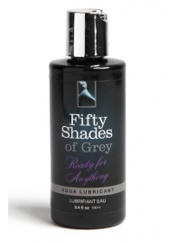 Лубрикант на водной основе Ready for Anything Aqua Lubricant - 100 мл. - Fifty Shades of Grey - купить с доставкой в Петрозаводске